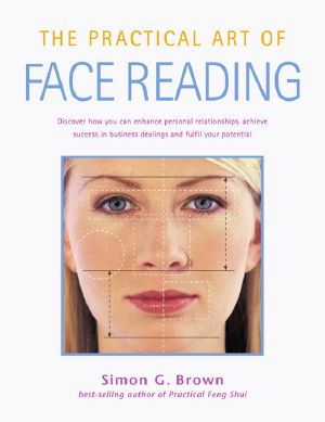 The Practical Art of Face Reading