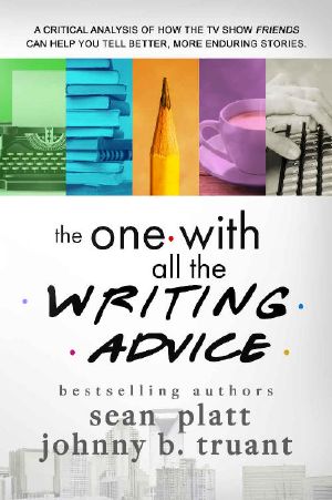 The One With All the Writing Advice