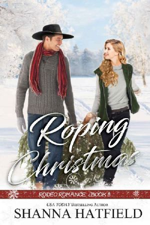 Roping Christmas · Sweet Western Holiday Romance (Rodeo Romance Book 8)