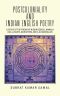 POSTCOLONIALITY AND INDIAN ENGLISH POETRY · A STUDY OF THE POEMS OF NISSIM EZEKIEL, KAMALA DAS, JAYANTA MAHAPATRA AND A.K.RAMANUJAN