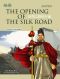 The Opening of the Silk Road (丝绸之路的开通)