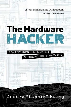 The Hardware Hacker · Adventures in Making and Breaking Hardware