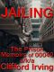 JAILING · the Prison Memoirs of 00040 Aka Clifford Irving