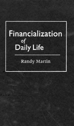 Financialization of Daily Life (Labor in Crisis)