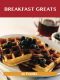 Breakfast Greats · Delicious Breakfast Recipes, The Top 90 Breakfast Recipes