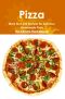 Pizza · More Than 225 Recipes for Delicious Homemade Pizza - the Ultimate Pizza Manual