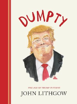 Dumpty · The Age of Trump in Verse