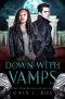 Down With Vamps: A Rockstar Urban Fantasy Romance (ICRA Files: Berlin Book 2)