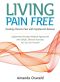 Living Pain Free · Healing Chronic Pain With Myofascial Release · A Self-Help Guide