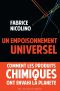 Un empoisonnement universel · Comment les produits chimiques ont envahi la planète