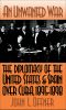 An Unwanted War · the Diplomacy of the United States and Spain Over Cuba, 1895-1898