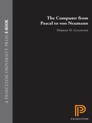The Computer From Pascal to Von Neumann
