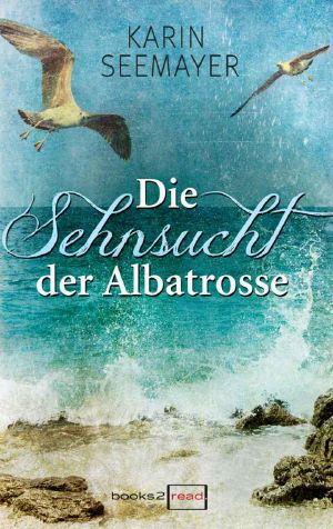 Die Sehnsucht der Albatrosse