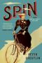 Spin, A Novel Based on a (Mostly) True Story