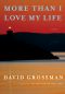 More Than I Love My Life · A novel