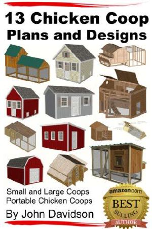 13 Chicken Coop Plans and Designs - Small and Large Coops - Portable Chicken Coops