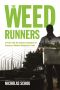 The Weed Runners · Travels with the Outlaw Capitalists of America's Medical Marijuana Trade