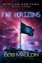 Far Horizons (Stellar Heritage Book 3)