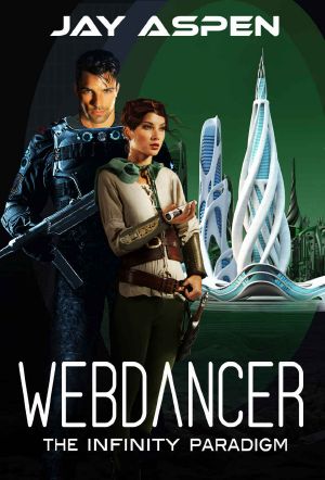 Webdancer (The Infinity Paradigm, #1)