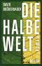 Die Halbe Welt