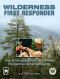 Wilderness First Responder, 3rd · How to Recognize, Treat, and Prevent Emergencies in the Backcountry (Wilderness First Responder · How to Recognize, Treat, &)
