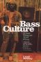 Bass Culture · When Reggae Was King