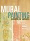 Mural Painting Secrets for Success · Expert Advice for Hobbyists and Pros