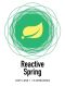 Reactive Spring