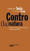 Contro(la)natura. Perché La Natura Non È Buona Né Giusta Né Bella (2014)