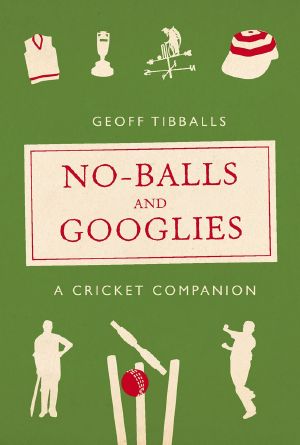 No-Balls and Googlies