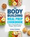 The Bodybuilding Meal Prep Cookbook · Macro-Friendly Meals to Prepare, Grab, and Go