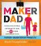 Maker Dad · Lunch Box Guitars, Antigravity Jars, and 22 Other Incredibly Cool Father-Daughter DIY Projects