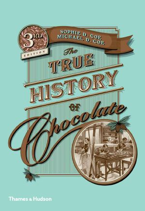 The True History of Chocolate