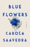 Blue Flowers, A Novel