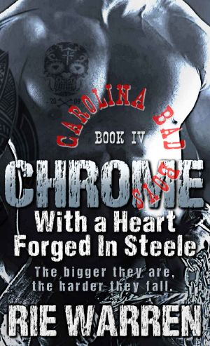 Chrome · With a Heart Forged in Steele (Carolina Bad #4)