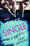 Three Single Wives · the Devilishly Twisty, Breathlessly Addictive Must-Read Thriller