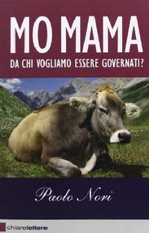 Mo Mama. Da Chi Vogliamo Essere Governati