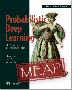 Probabilistic Deep Learning · With Python, Keras and TensorFlow Probability MEAP V06