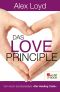 Das Love Principle · Die Erfolgsmethode für ein erfülltes Leben