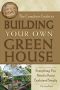 The Complete Guide to Building Your Own Greenhouse