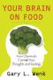 Your Brain on Food · How Chemicals Control Your Thoughts and Feelings