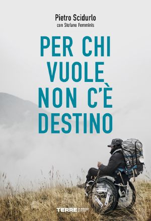 Per Chi Vuole Non C’è Destino