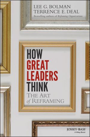 How Great Leaders Think, The Art of Reframing