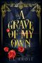 A Grave of My Own: A Curse of Blood Serial (Hartford Cove Book 2)