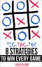 Tic Tac Toe · 8 Strategies to Win Every Game