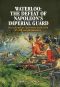 Waterloo · the Defeat of Napoleon's Imperial Guard · Henry Clinton, the 2nd Division and the End of a 200-Year Old Controversy