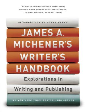 James A. Michener's Writer's Handbook · Explorations in Writing and Publishing