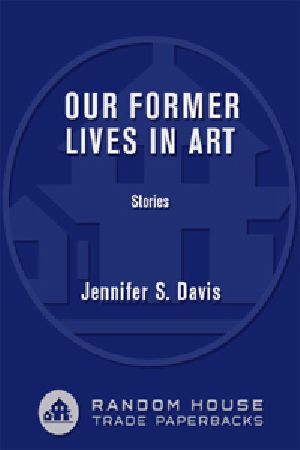 Our Former Lives in Art · Stories