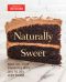 Naturally Sweet · Bake All Your Favorites With 30% to 50% Less Sugar (America's Test Kitchen)