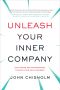 Unleash Your Inner Company · Use Passion and Perseverance to Build Your Ideal Business